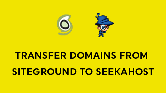 Transfer Domains From SiteGround To SeekaHost