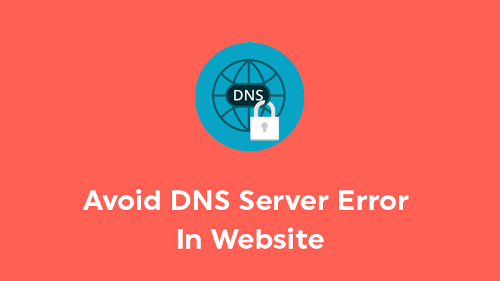 Avoid DNS Server Error In My Website
