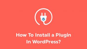 Install Plugin In WordPress