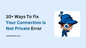 Your Connection is Not Private
