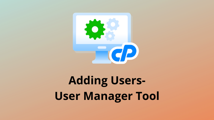Adding Users- User Manager Tool