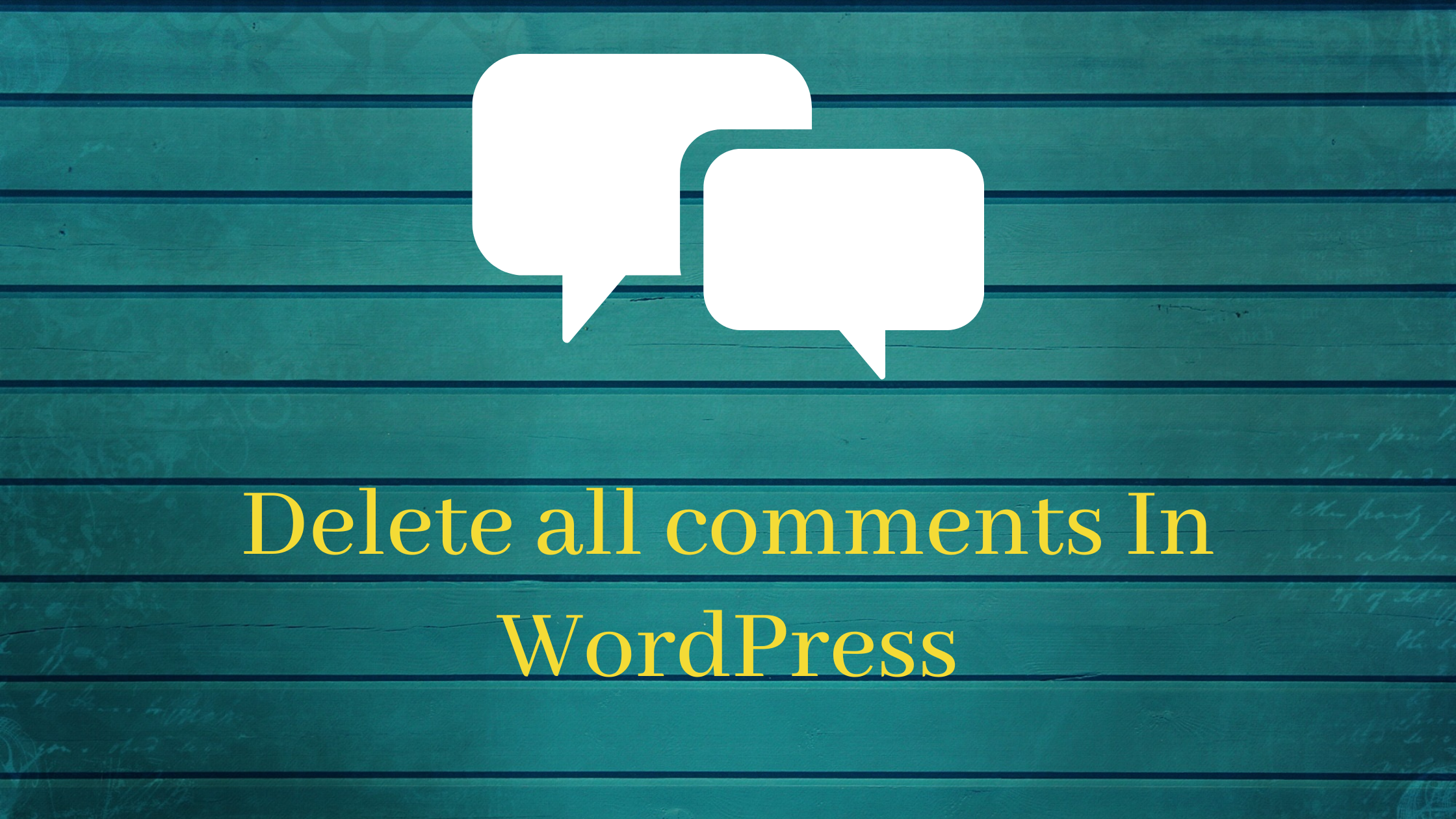 Delete all comments in WordPress