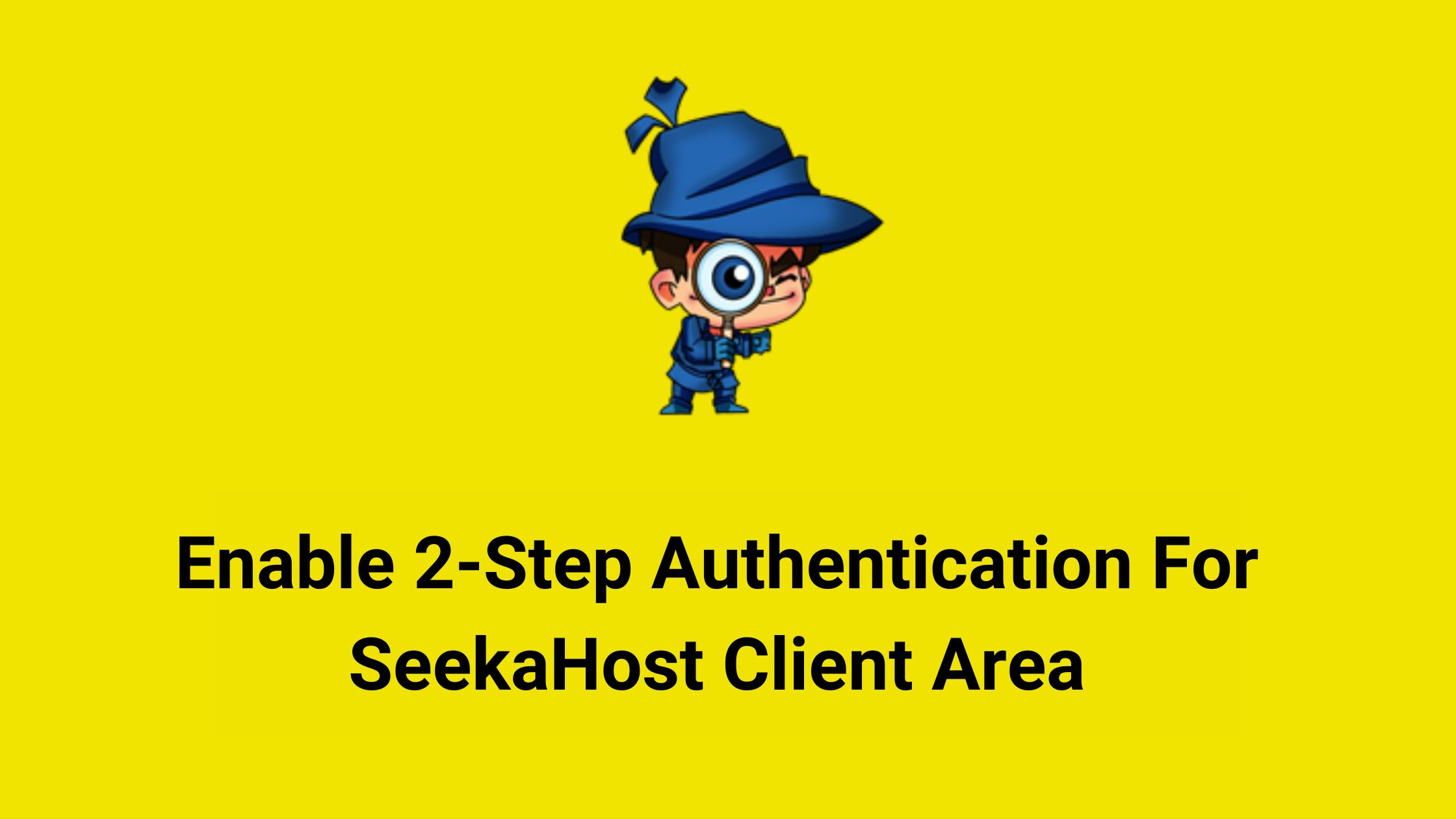 Enable 2 Factor Authentication For SeekaHost Client Area